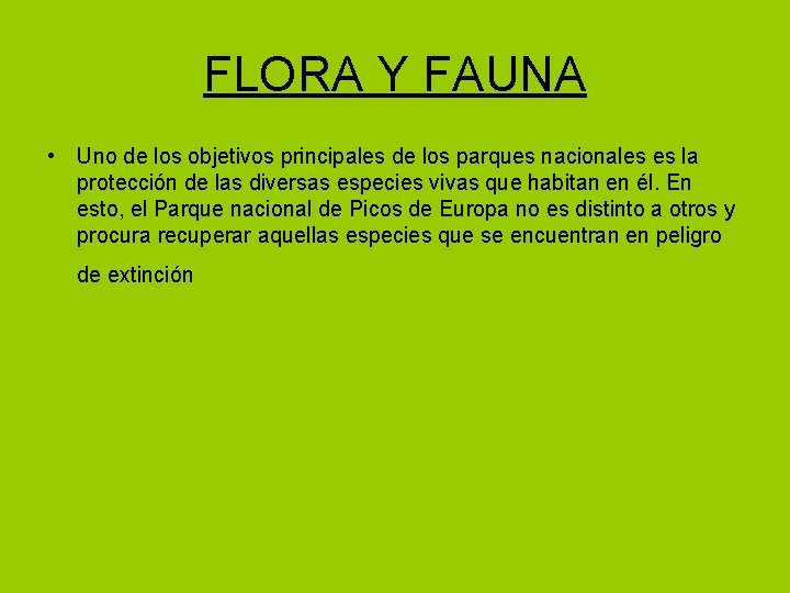 FLORA Y FAUNA • Uno de los objetivos principales de los parques nacionales es