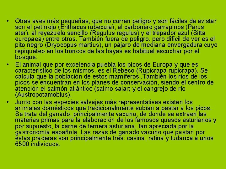  • Otras aves más pequeñas, que no corren peligro y son fáciles de