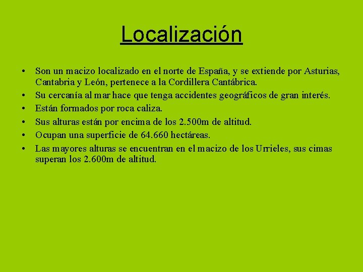 Localización • Son un macizo localizado en el norte de España, y se extiende