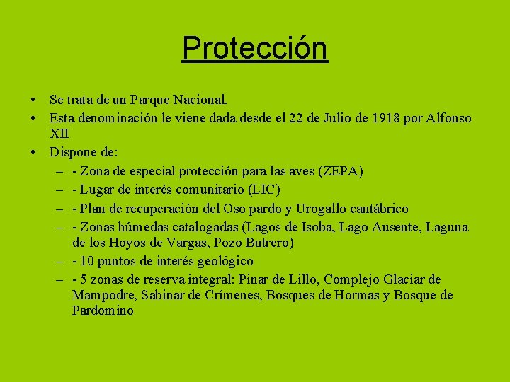 Protección • Se trata de un Parque Nacional. • Esta denominación le viene dada