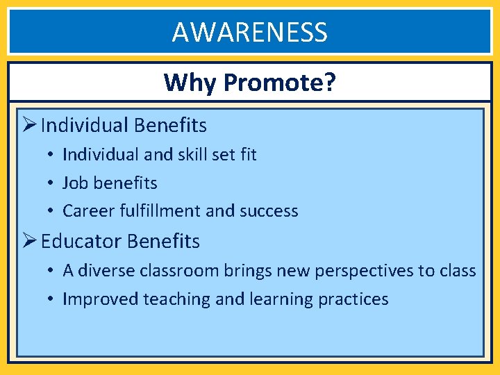 AWARENESS Why Promote? Ø Individual Benefits • Individual and skill set fit • Job
