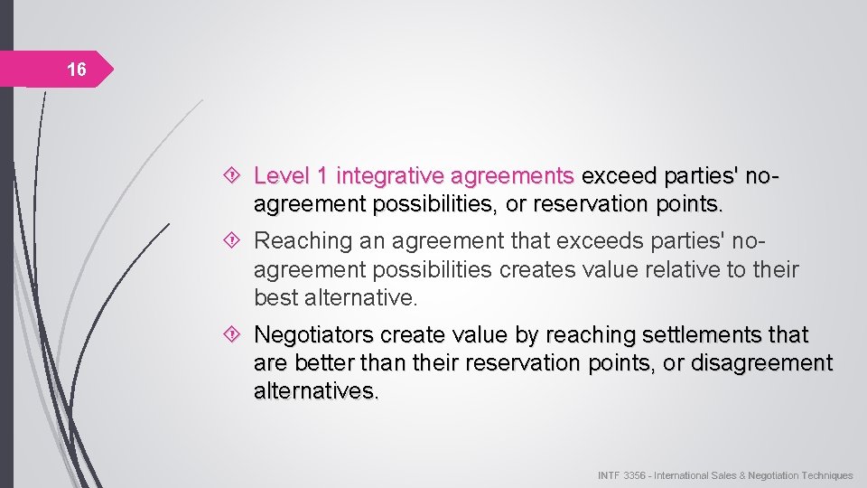 16 Level 1 integrative agreements exceed parties' noagreement possibilities, or reservation points. Reaching an