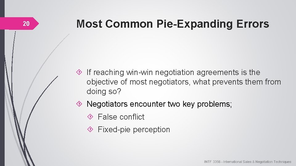 20 Most Common Pie-Expanding Errors If reaching win-win negotiation agreements is the objective of