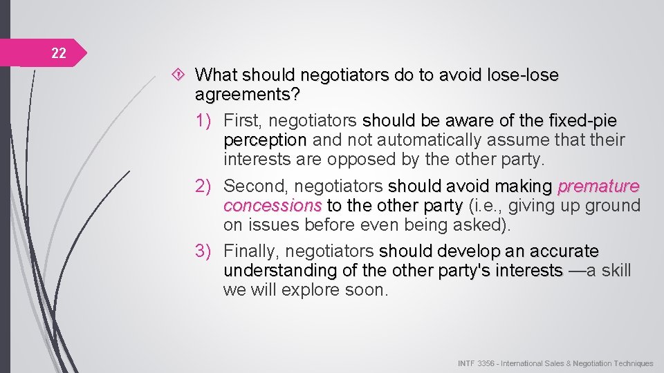 22 What should negotiators do to avoid lose-lose agreements? 1) First, negotiators should be