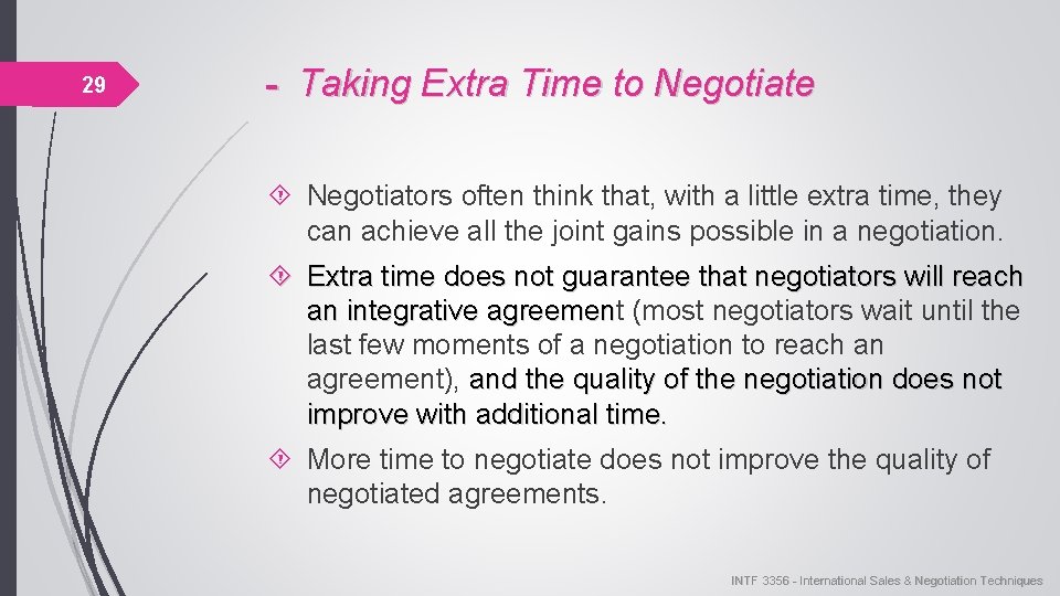 29 - Taking Extra Time to Negotiate Negotiators often think that, with a little