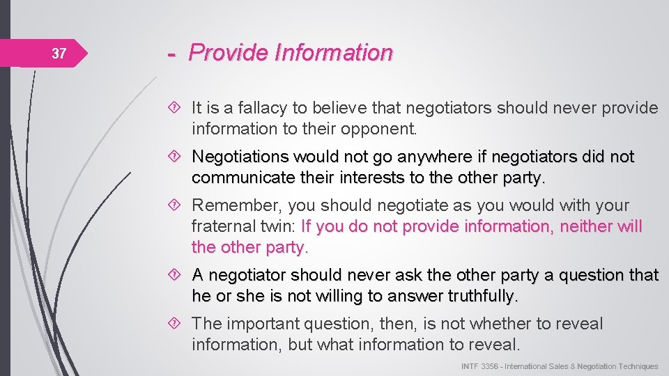 37 - Provide Information It is a fallacy to believe that negotiators should never