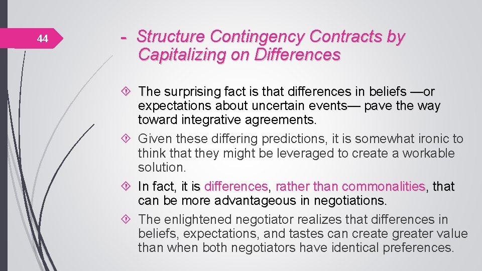44 - Structure Contingency Contracts by Capitalizing on Differences The surprising fact is that