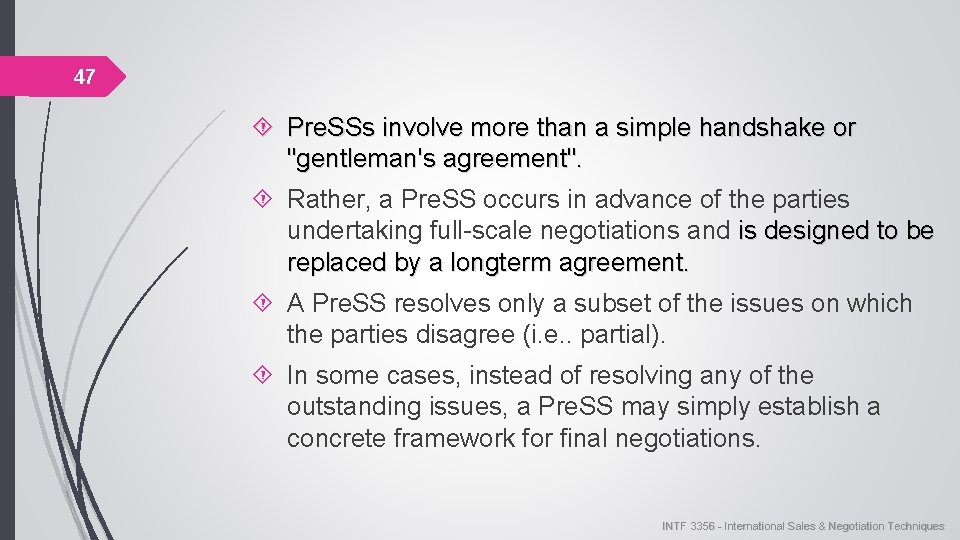 47 Pre. SSs involve more than a simple handshake or "gentleman's agreement". Rather, a