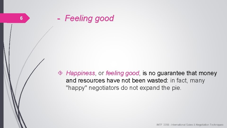 6 - Feeling good Happiness, Happiness or feeling good, good is no guarantee that