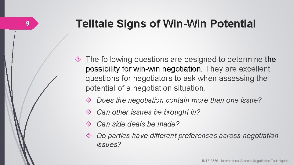 9 Telltale Signs of Win-Win Potential The following questions are designed to determine the