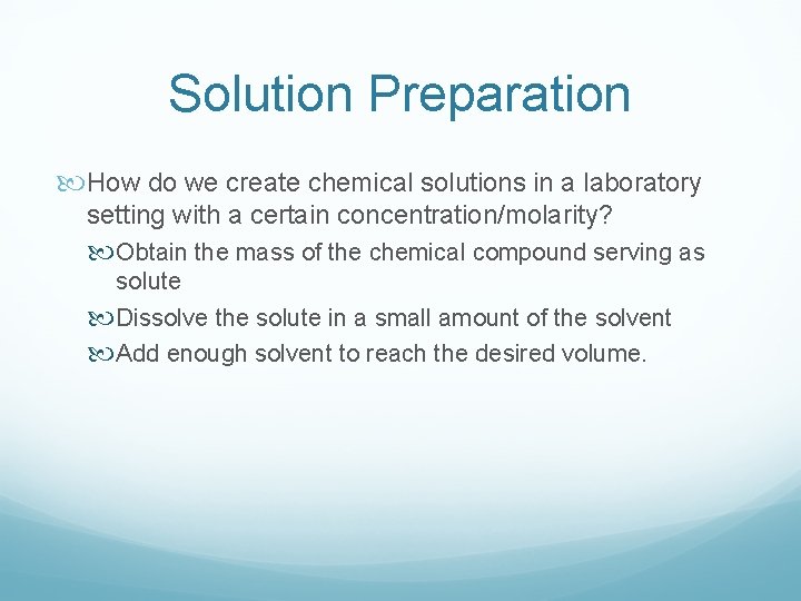 Solution Preparation How do we create chemical solutions in a laboratory setting with a