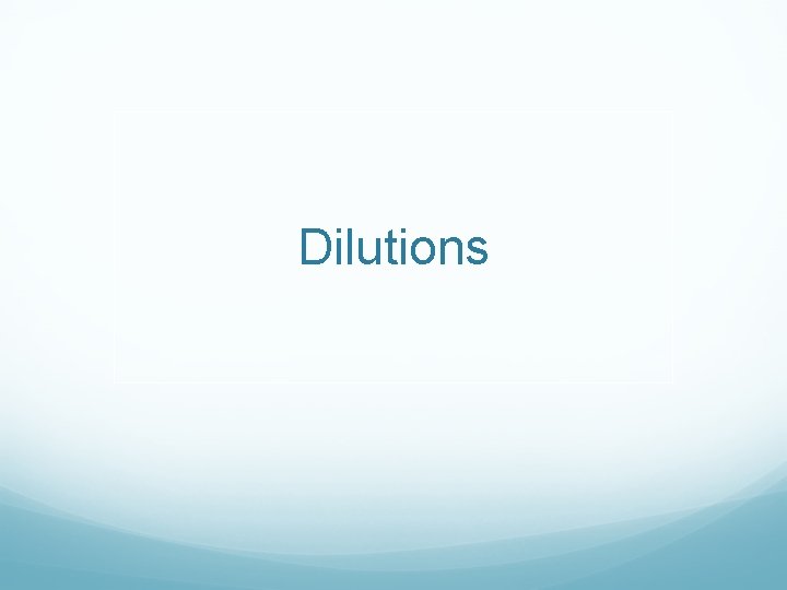 Dilutions 