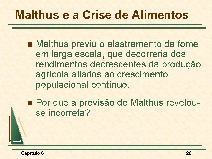 Malthus e a Crise de Alimentos n Malthus previu o alastramento da fome em