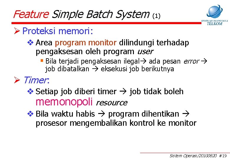 Feature Simple Batch System (1) Ø Proteksi memori: v Area program monitor dilindungi terhadap