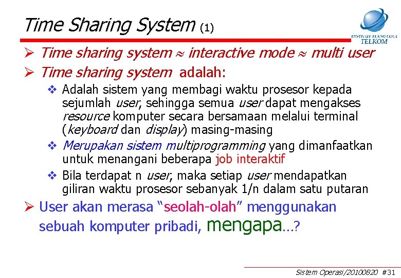 Time Sharing System (1) Ø Time sharing system interactive mode multi user Ø Time