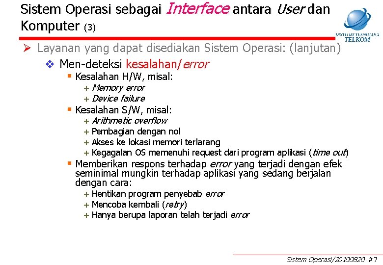 Sistem Operasi sebagai Interface antara User dan Komputer (3) Ø Layanan yang dapat disediakan