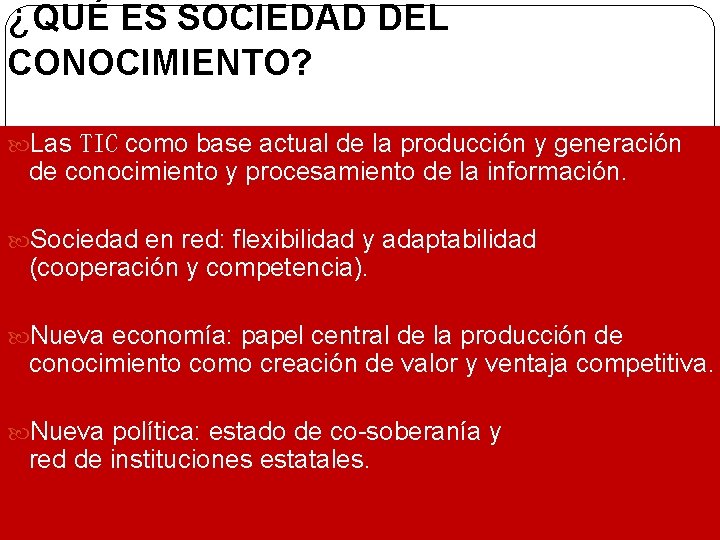 ¿QUÉ ES SOCIEDAD DEL CONOCIMIENTO? Las TIC como base actual de la producción y