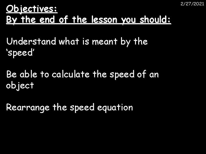 Objectives: By the end of the lesson you should: Understand what is meant by