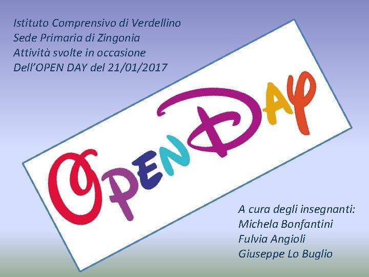 Istituto Comprensivo di Verdellino Sede Primaria di Zingonia Attività svolte in occasione Dell’OPEN DAY