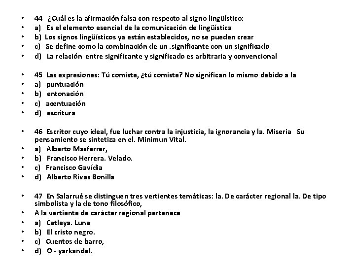  • • • 44 ¿Cuál es la afirmación falsa con respecto al signo