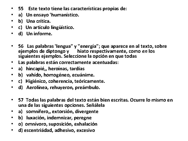  • • • 55 a) b) c) d) Este texto tiene las características