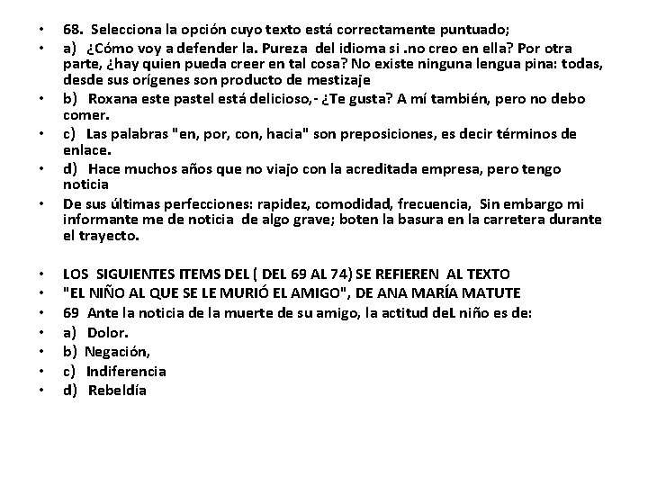  • • • • 68. Selecciona la opción cuyo texto está correctamente puntuado;