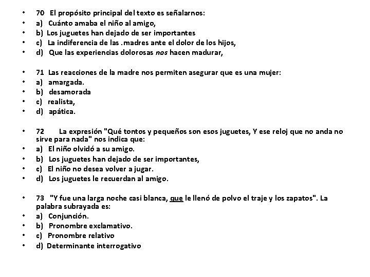  • • • 70 El propósito principal del texto es señalarnos: a) Cuánto