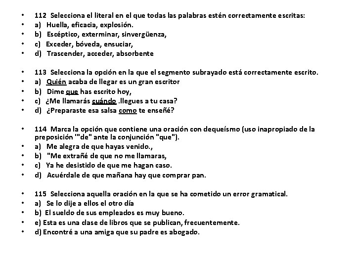  • • • 112 Selecciona el literal en el que todas las palabras