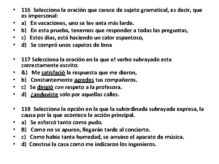  • 116 Selecciona la oración que carece de sujeto gramatical, es decir, que