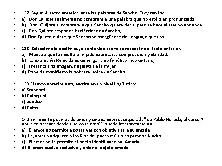  • • • 137 Según él texto anterior, ante las palabras de Sancho: