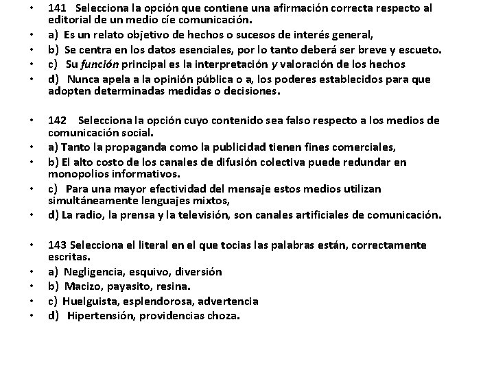  • • • • 141 Selecciona la opción que contiene una afirmación correcta