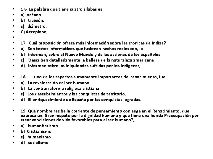  • • • 1 6 La palabra que tiene cuatro silabas es a)