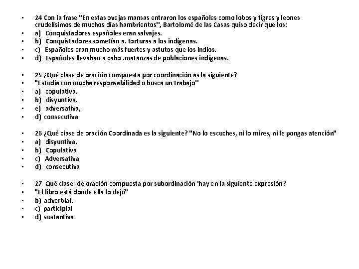  • • 24 Con la frase "En estas ovejas mansas entraron los españoles