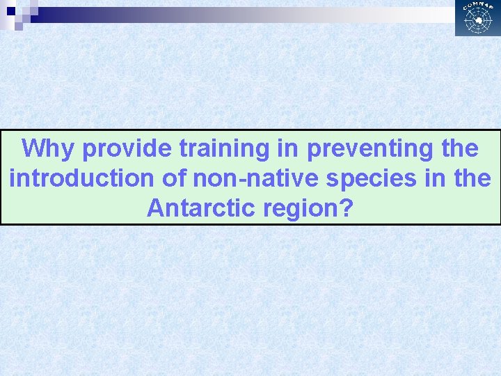 Why provide training in preventing the introduction of non-native species in the Antarctic region?