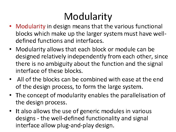 Modularity • Modularity in design means that the various functional blocks which make up