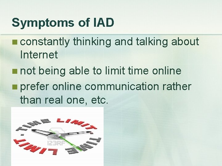 Symptoms of IAD n constantly thinking and talking about Internet n not being able