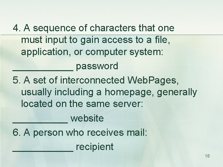 4. A sequence of characters that one must input to gain access to a