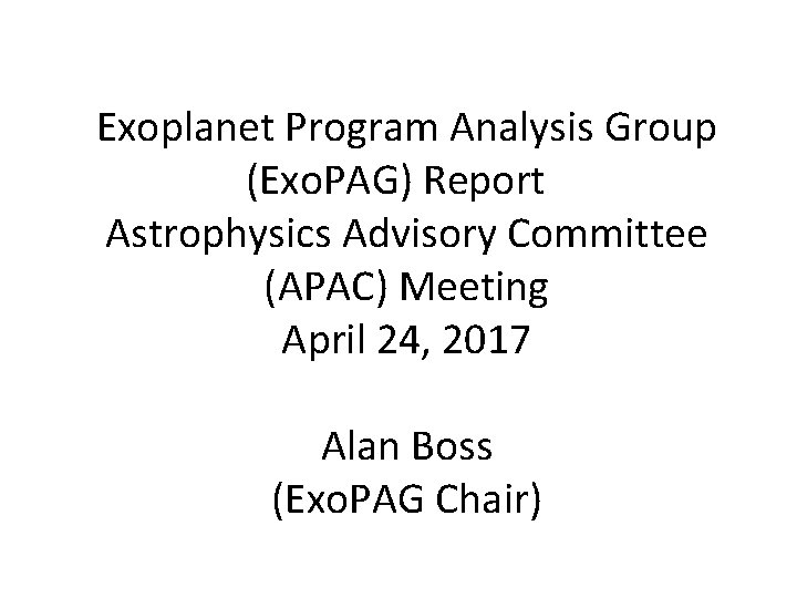 Exoplanet Program Analysis Group (Exo. PAG) Report  Astrophysics Advisory Committee (APAC) Meeting April 24,