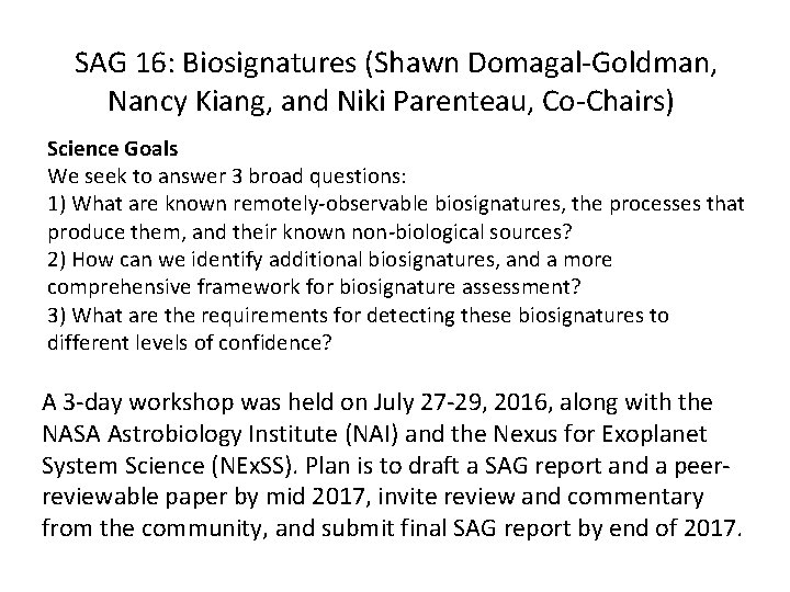 SAG 16: Biosignatures (Shawn Domagal‐Goldman, Nancy Kiang, and Niki Parenteau, Co‐Chairs) Science Goals We