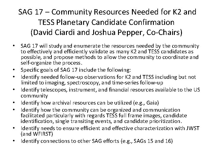  SAG 17 – Community Resources Needed for K 2 and TESS Planetary Candidate