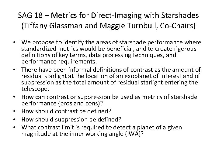 SAG 18 – Metrics for Direct‐Imaging with Starshades (Tiffany Glassman and Maggie Turnbull, Co‐Chairs)