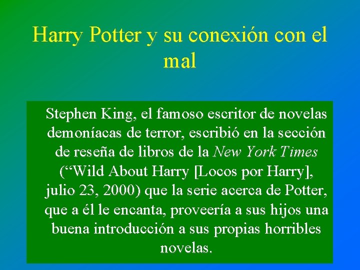 Harry Potter y su conexión con el mal Stephen King, el famoso escritor de Harry Potter y su conexión con el mal Stephen King, el famoso escritor de