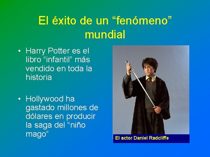 El éxito de un “fenómeno” mundial • Harry Potter es el libro “infantil” más El éxito de un “fenómeno” mundial • Harry Potter es el libro “infantil” más