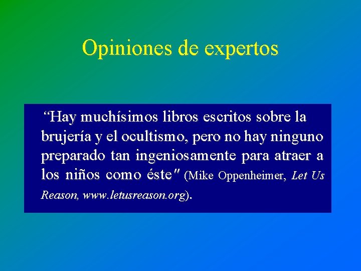 Opiniones de expertos “Hay muchísimos libros escritos sobre la brujería y el ocultismo, pero Opiniones de expertos “Hay muchísimos libros escritos sobre la brujería y el ocultismo, pero