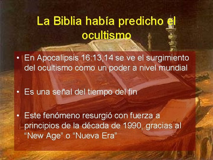 La Biblia había predicho el ocultismo • En Apocalipsis 16: 13, 14 se ve La Biblia había predicho el ocultismo • En Apocalipsis 16: 13, 14 se ve