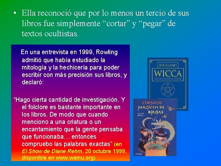 • Ella reconoció que por lo menos un tercio de sus libros fue • Ella reconoció que por lo menos un tercio de sus libros fue