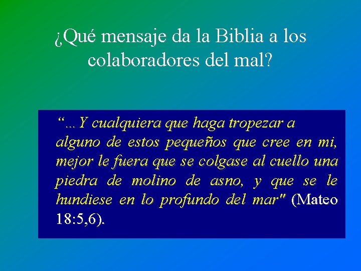 ¿Qué mensaje da la Biblia a los colaboradores del mal? “…Y cualquiera que haga ¿Qué mensaje da la Biblia a los colaboradores del mal? “…Y cualquiera que haga
