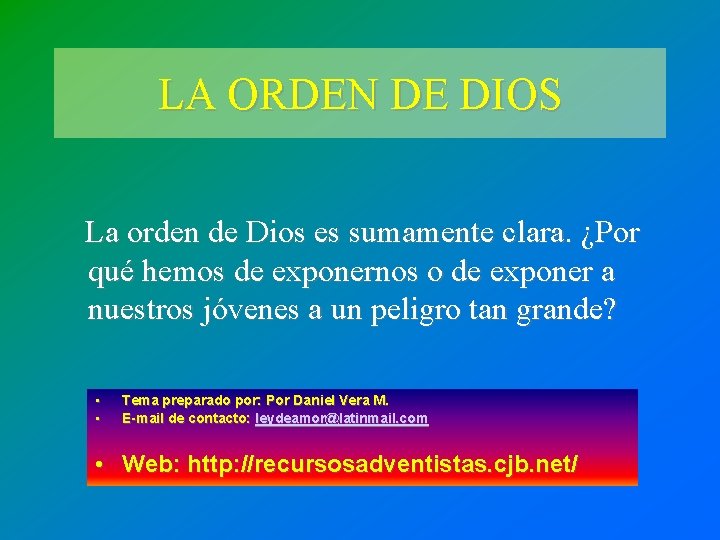 LA ORDEN DE DIOS La orden de Dios es sumamente clara. ¿Por qué hemos LA ORDEN DE DIOS La orden de Dios es sumamente clara. ¿Por qué hemos