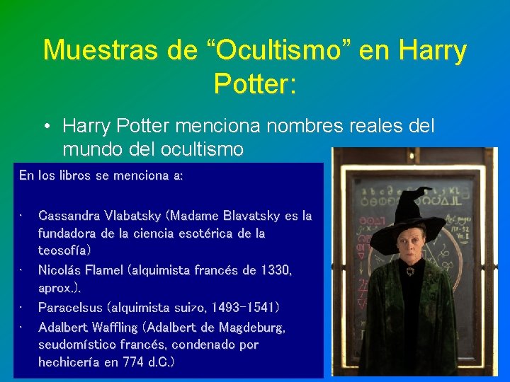 Muestras de “Ocultismo” en Harry Potter: • Harry Potter menciona nombres reales del mundo Muestras de “Ocultismo” en Harry Potter: • Harry Potter menciona nombres reales del mundo