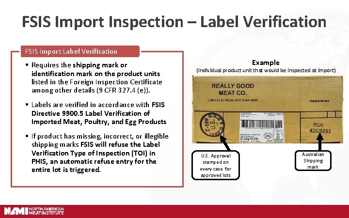 FSIS Import Inspection – Label Verification FSIS Import Label Verification • Requires the shipping